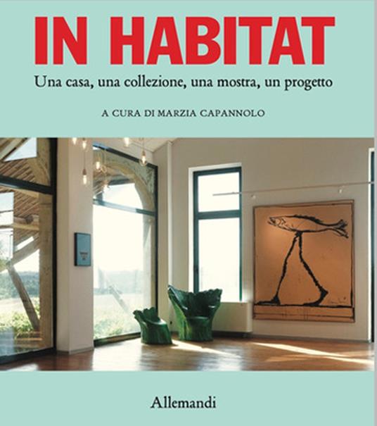 In habitat. Una casa, una collezione, una mostra, un progetto. Ediz. italiana e inglese - copertina