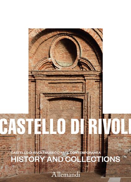 Castello di Rivoli Museo d'arte contemporanea. History and collections. Ediz. a colori - copertina