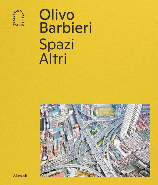 Olivo Barbieri. Spazi Altri. Ediz. a colori - copertina