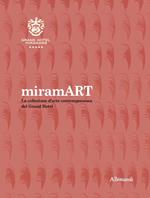 miramART. Beyond the sea. La collezione d’arte contemporanea del Grand Hotel. Ediz. illustrata