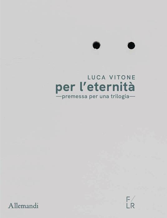 Luca Vitone per l’eternità. Premessa per una trilogia. Ediz. italiana e inglese - copertina