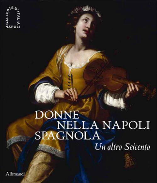 Donne nella Napoli spagnola. Un altro Seicento - copertina