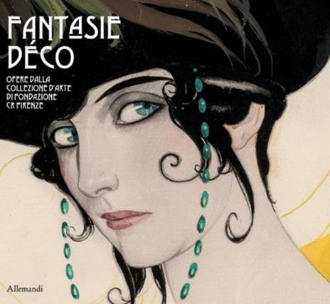 Fantasie déco. Opere dalla collezione d’arte di Fondazione Cr Firenze - copertina