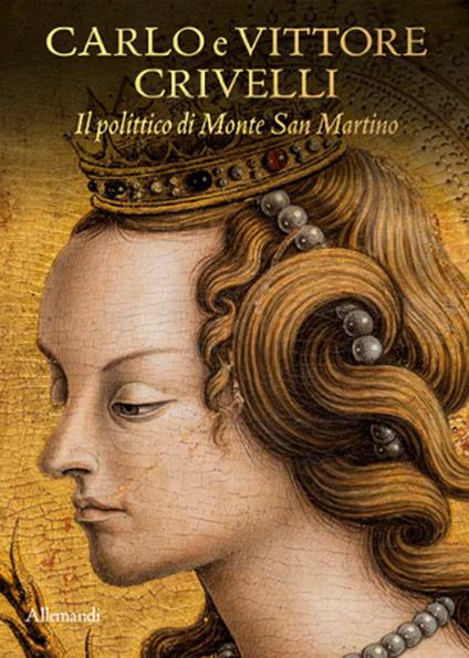 Carlo e Vittore Crivelli. Il polittico di Monte San Martino. Catalogo della mostra (Milano, 3 dicembre 2025-11 gennaio 2026). Ediz. a colori - copertina