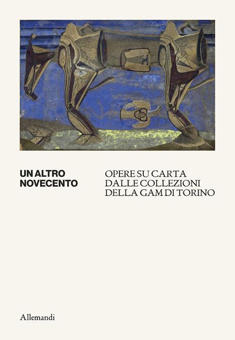 Un altro Novecento. Opere su carta dalle collezioni della GAM di Torino. Catalogo della mostra (GAM di Torino, 21 maggio-1 novembre 2026) - copertina