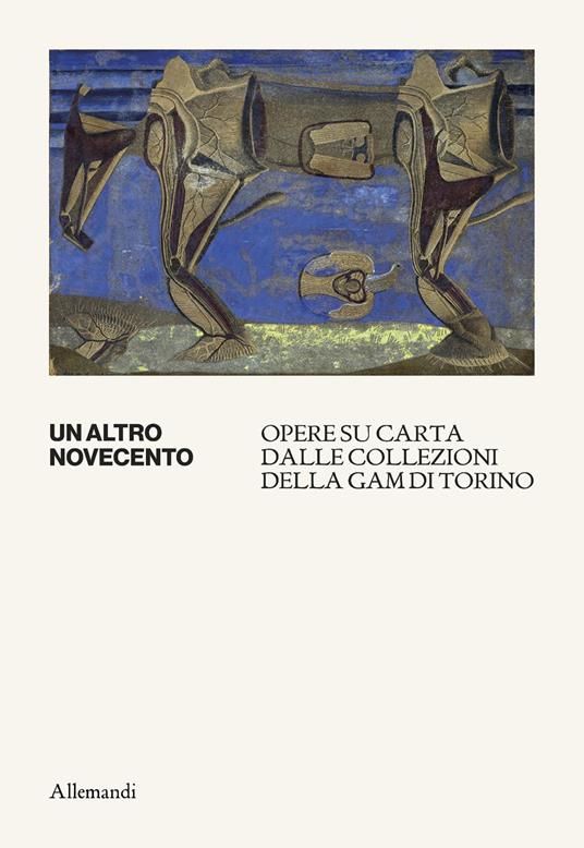 Un altro Novecento. Opere su carta dalle collezioni della GAM di Torino. Catalogo della mostra (GAM di Torino, 21 maggio-1 novembre 2026) - copertina