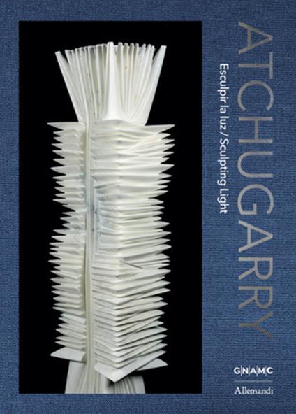 Atchugarry. Esculpir la luz-Sculpting light. Catalogo della mostra (Roma, 19 maggio-21 giugno 2026). Ediz. illustrata - copertina