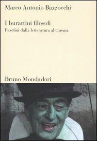 I burattini filosofi. Pasolini dalla letteratura al cinema - Marco A. Bazzocchi - copertina