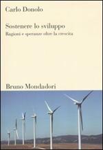 Sostenere lo sviluppo. Ragioni e speranze oltre la crescita