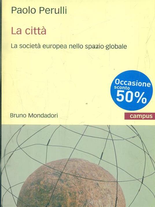 La città. La società europea nello spazio globale - Paolo Perulli - copertina