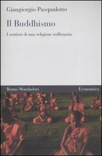 Il buddhismo. I sentieri di una religione millenaria - Giangiorgio Pasqualotto - copertina