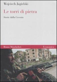 Le torri di pietra. Storie dalla Cecenia - Wojciech Jagielski - copertina