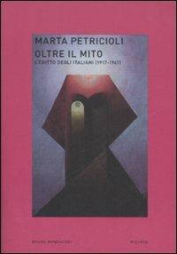 Oltre il mito. L'Egitto degli italiani (1917-1947) - Marta Petricioli - copertina