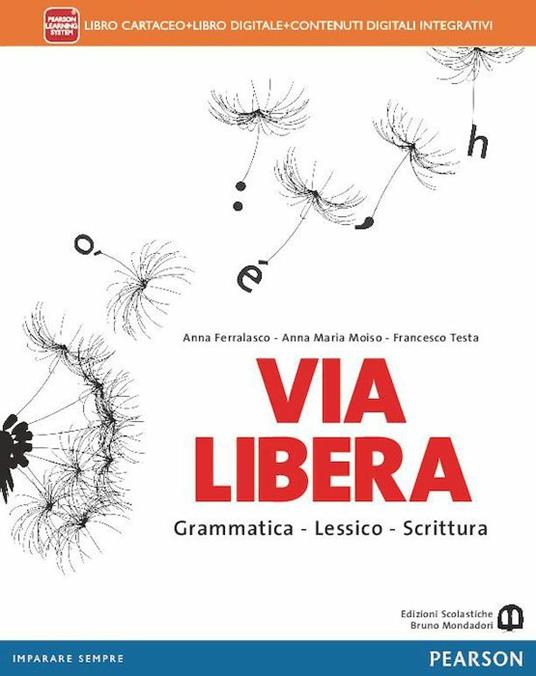  Via libera. Per le Scuole superiori. Con e-book. Con espansione online