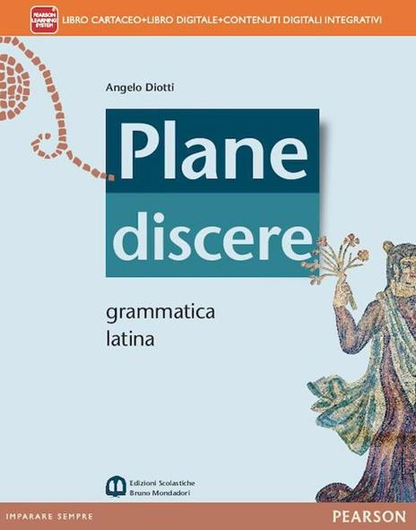  Plane discere. Grammatica. Per i Licei. Con e-book. Con espansione online