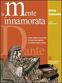  La mente innamorata. Divina Commedia antologia.