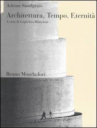 Architettura, tempo, eternità. Il simbolismo degli astri e del tempo nell'architettura della Tradizione - Adrian Snodgrass - copertina