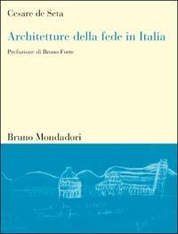 Architetture della fede in Italia - Cesare De Seta - copertina