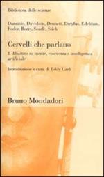 Cervelli che parlano. Il dibattito su mente, coscienza e intelligenza artificiale