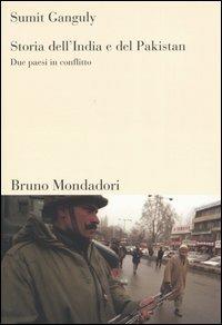 Storia dell'India e del Pakistan. Due paesi in conflitto - Sumit Ganguly - copertina