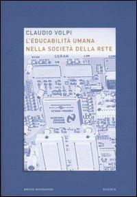 L'educabilità umana nella società della rete - Claudio Volpi - copertina