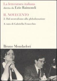 La letteratura italiana. Il Novecento. Vol. 2: Dal neorealismo alla globalizzazione - copertina