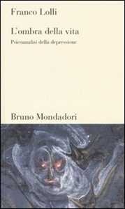 L'ombra della vita. Psicoanalisi della depressione
