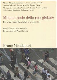 Milano, nodo della rete globale. Un itinerario di analisi e proposte - copertina