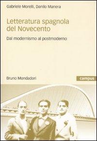 Letteratura spagnola del Novecento. Dal modernismo al postmoderno - Gabriele Morelli,Danilo Manera - copertina