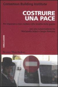 Costruire una pace. Per imparare a non credere nella fatalità delle guerre - copertina