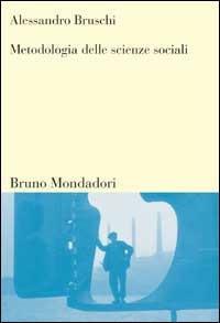 Metodologia delle scienze sociali - Alessandro Bruschi - copertina