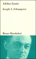 Joseph A. Schumpeter. Teoria dello sviluppo e capitalismo