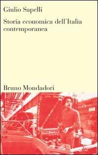 Storia economica dell'Italia contemporanea - Giulio Sapelli - copertina