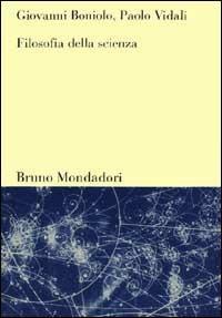 Filosofia della scienza - Giovanni Boniolo,Paolo Vidali - copertina