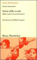 Storia della scuola. Dalla scuola al sistema formativo