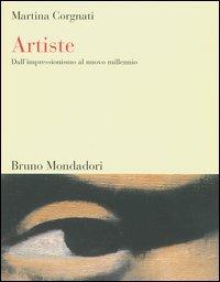 Artiste. Dall'impressionismo al nuovo millennio - Martina Corgnati - copertina