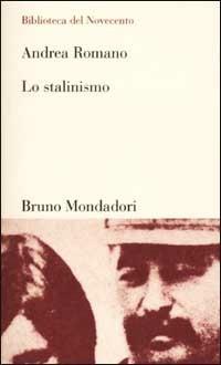 Lo stalinismo - Andrea Romano - copertina