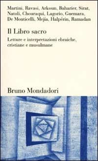 Il Libro sacro. Letture e interpretazioni ebraiche, cristiane e musulmane - copertina