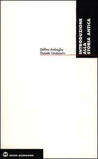 Introduzione alla storia antica - Delfino Ambaglio,Daniele Foraboschi - copertina
