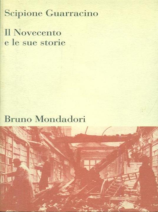 Il Novecento e le sue storie - Scipione Guarracino - 2