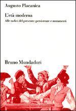 L'età moderna. Alle radici del presente: persistenze e mutamenti