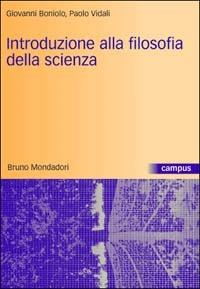 Introduzione alla filosofia della scienza - Giovanni Boniolo,Paolo Vidali - copertina