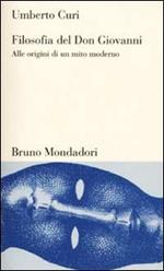 Filosofia del Don Giovanni. Alle origini di un mito moderno
