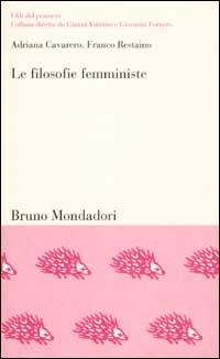 Le filosofie femministe - Adriana Cavarero,Franco Restaino - copertina