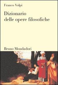 Dizionario delle opere filosofiche - Franco Volpi - copertina