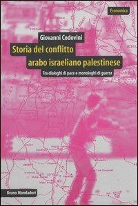 Storia del conflitto arabo israeliano palestinese. Tra dialoghi di pace e monologhi di guerra - Giovanni Codovini - copertina