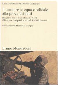 Il commercio equo e solidale alla prova dei fatti. Dai gusti dei consumatori del Nord all'impatto sui produttori del Sud del mondo - Leonardo Becchetti,Marco Costantino - copertina