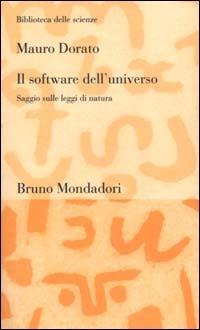 Il software dell'universo. Un saggio sulle leggi di natura - Mauro Dorato - copertina