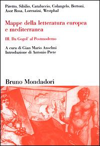 Mappe della letteratura europea e mediterranea. Vol. 3: Da Gogol' al Postmoderno - copertina