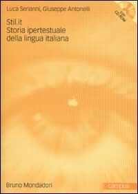 Stil.it. Storia ipertestuale della lingua italiana. Con CD-ROM - Luca Serianni,Giuseppe Antonelli - copertina